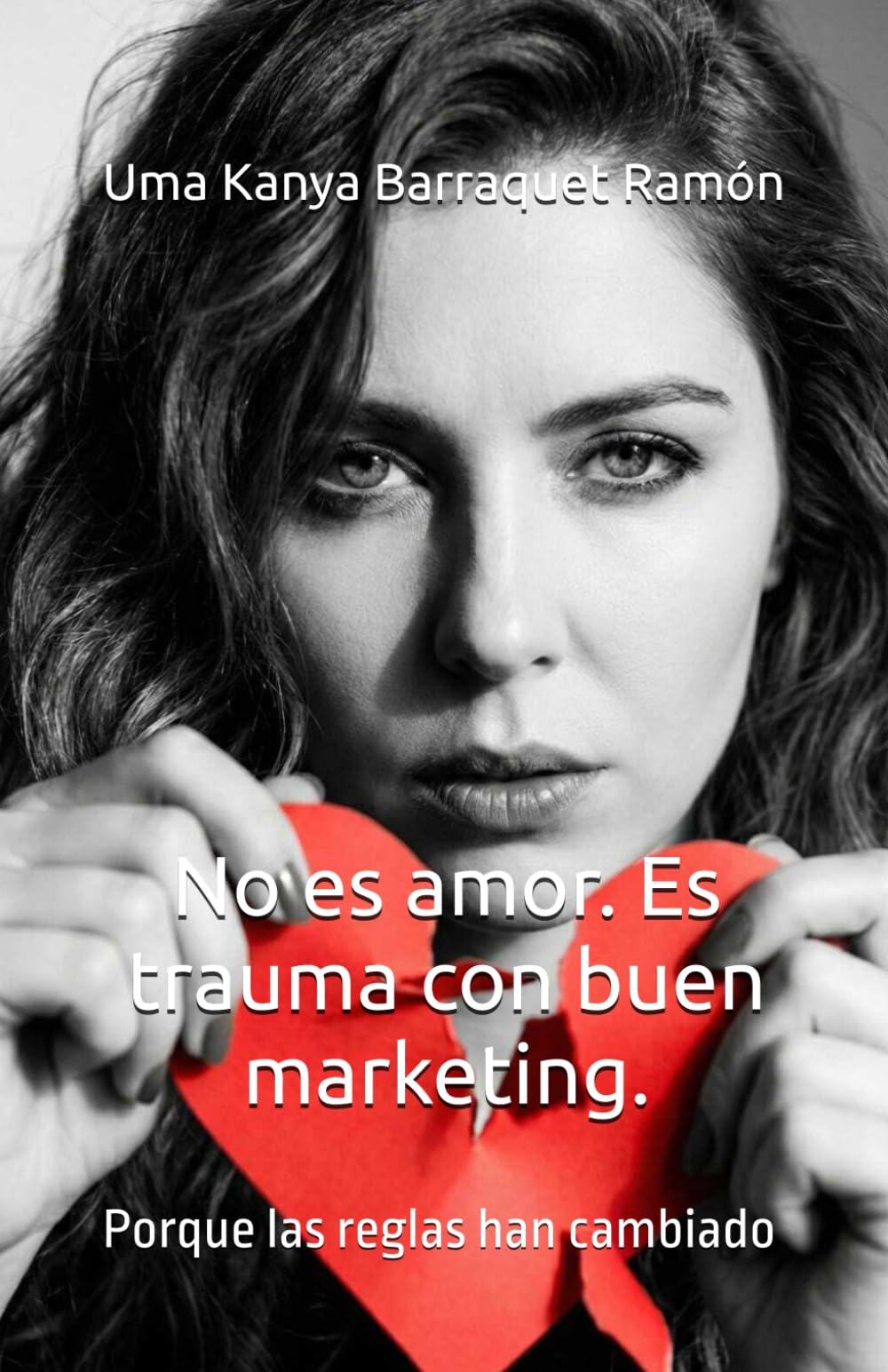 Libro: No es amor. Es trauma con buen marketing.: Porque las reglas han cambiado