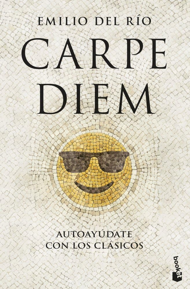 Libro: Carpe diem: Autoayúdate con los clásicos (Ciencias Humanas y Sociales)