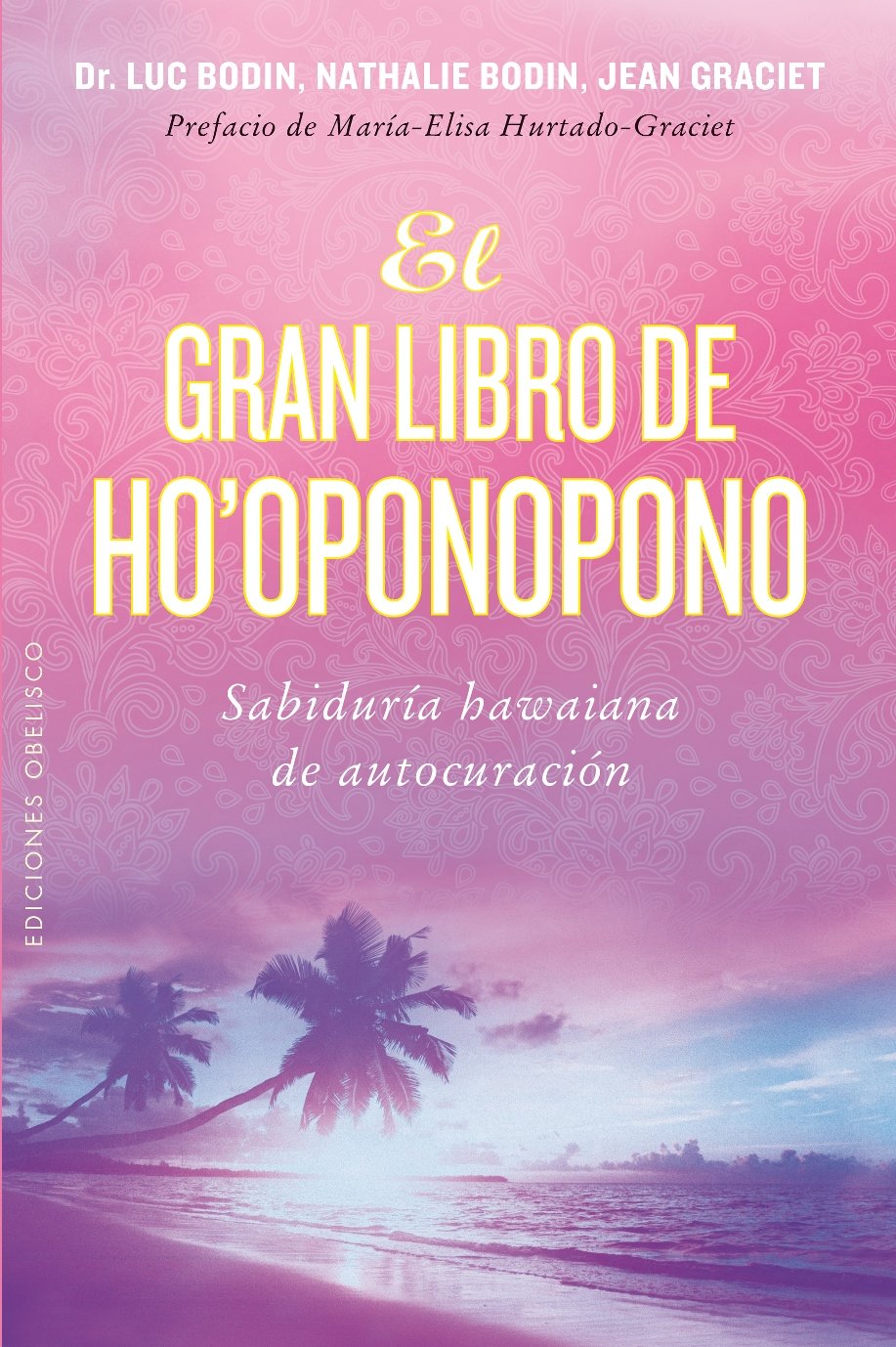 Libro: El Gran Libro De Ho’Oponopono: Sabiduria Hawaina De Autocuracion (NUEVA CONSCIENCIA)