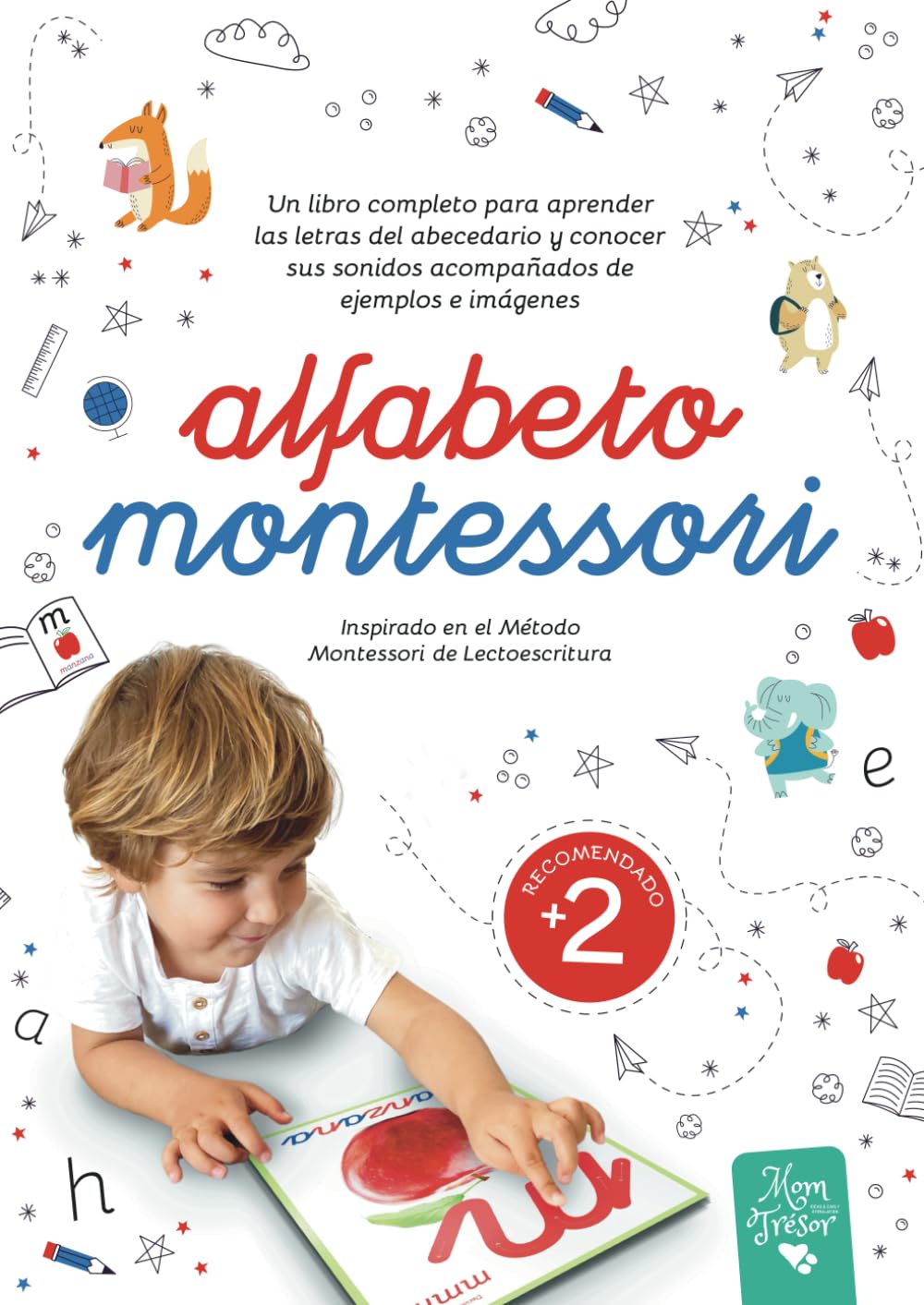 Libro: Alfabeto Montessori: Un libro completo para aprender las letras del abecedario y conocer sus sonidos acompañados de ejemplos e imágenes, inspirado en el Método Montessori de lectoescritura