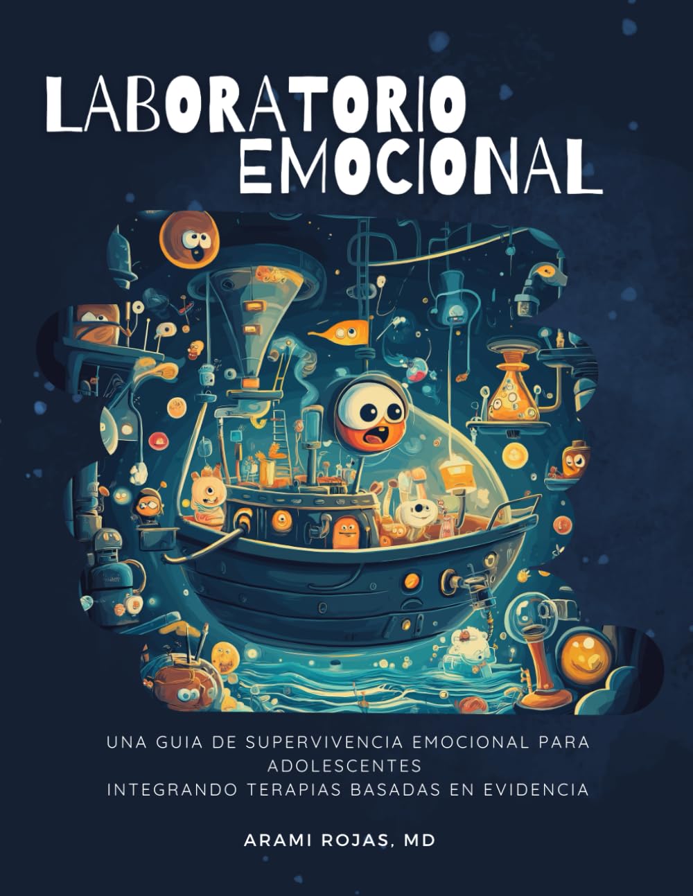 Libro: Laboratorio Emocional: Una Guia de Supervivencia Emocional para Adolescentes Integrando Terapias Basadas en Evidencia (Spanish Edition)