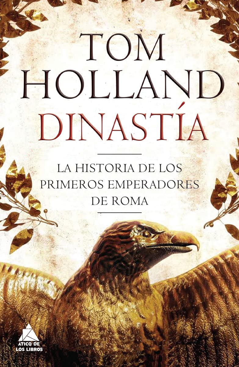 Libro: Dinastía: La historia de los primeros emperadores de Roma (Ático Historia)
