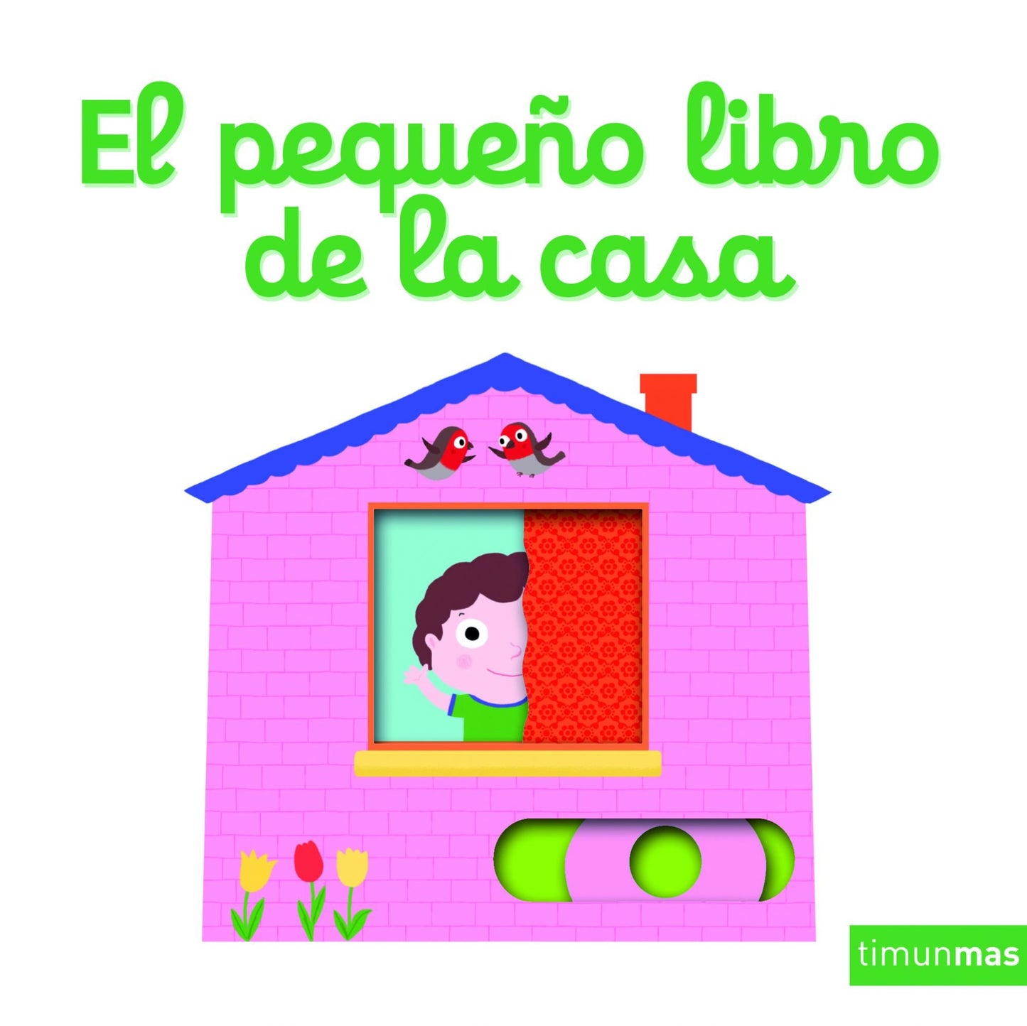 Libro: El pequeño libro de la casa (Libros con mecanismos)