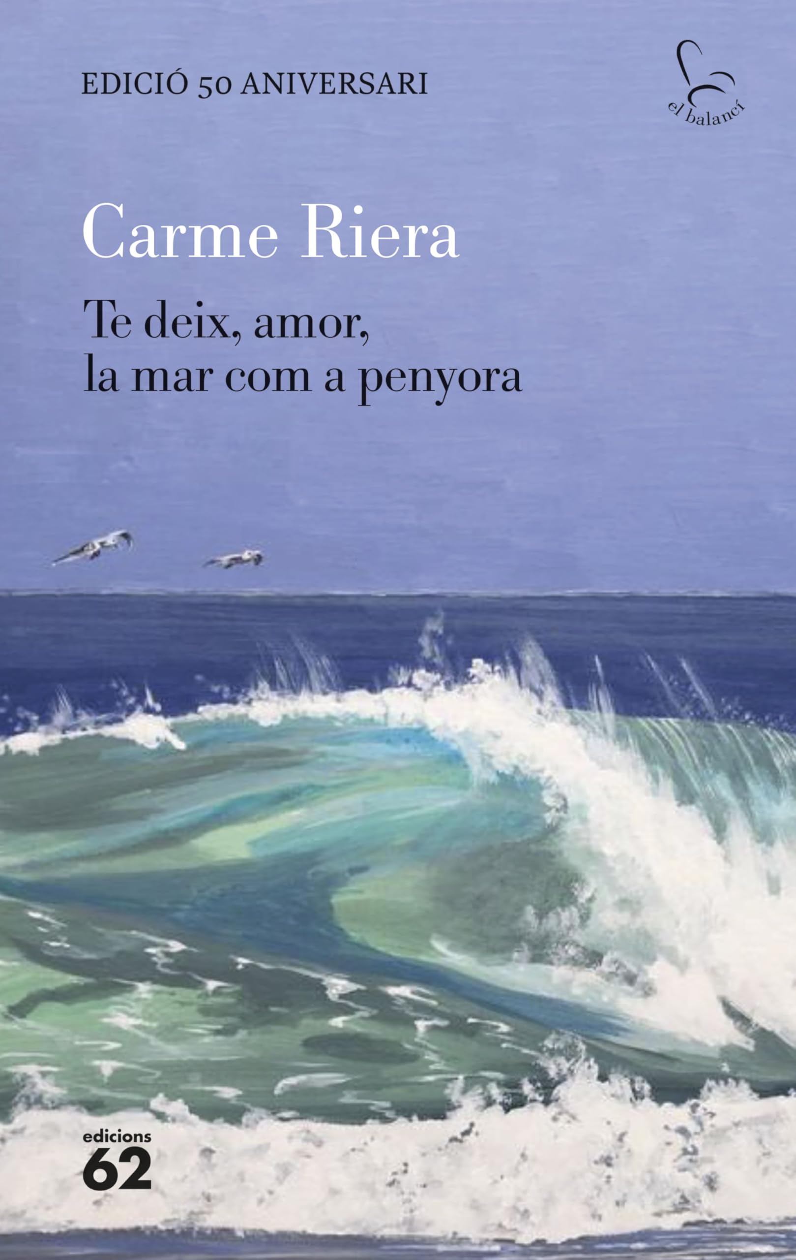 Libro: Te deix, amor, la mar com a penyora - edició especial 50 anys