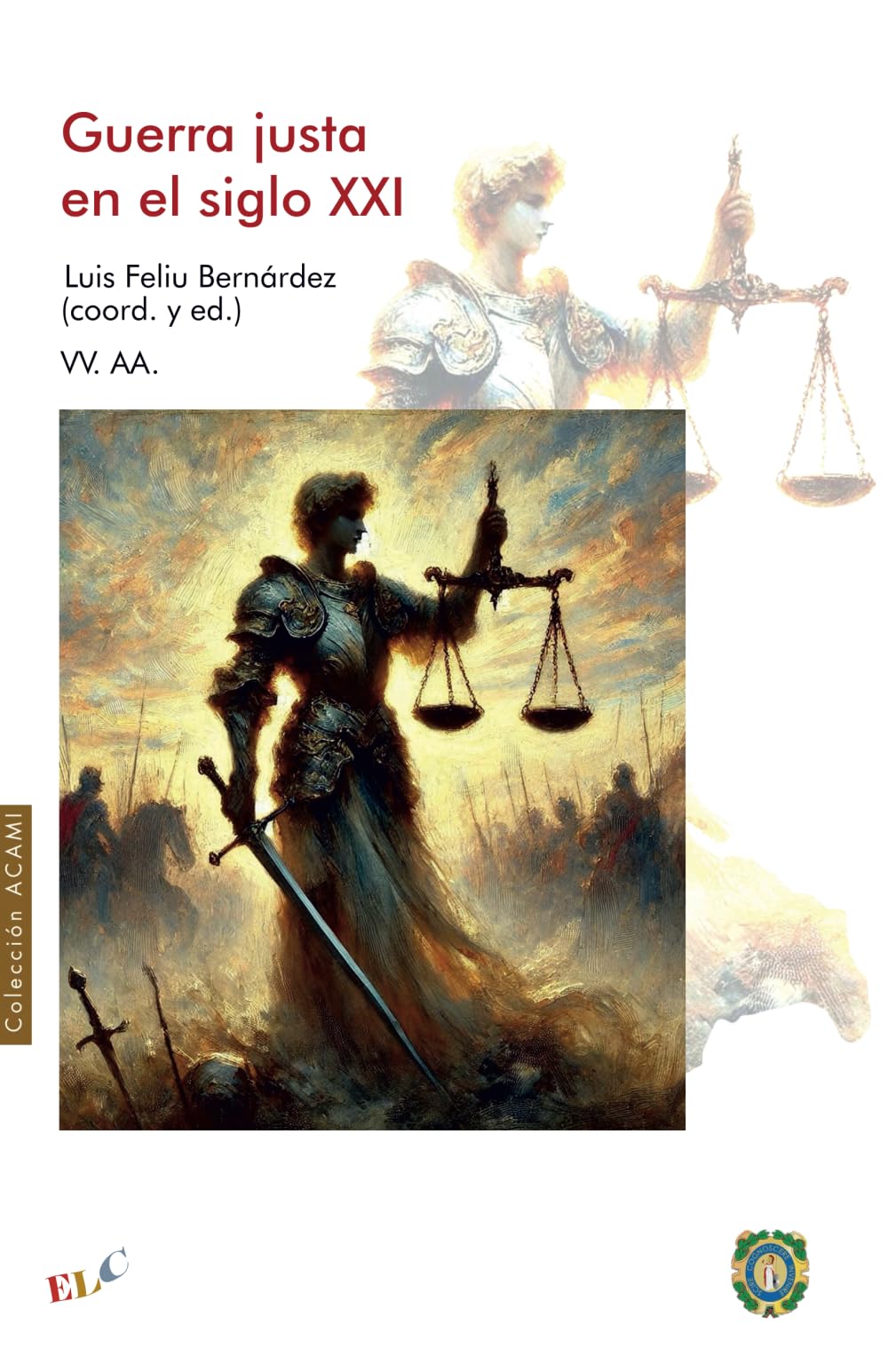 Libro: Guerra justa en el siglo XXI (Colección ACAMI) (Spanish Edition)