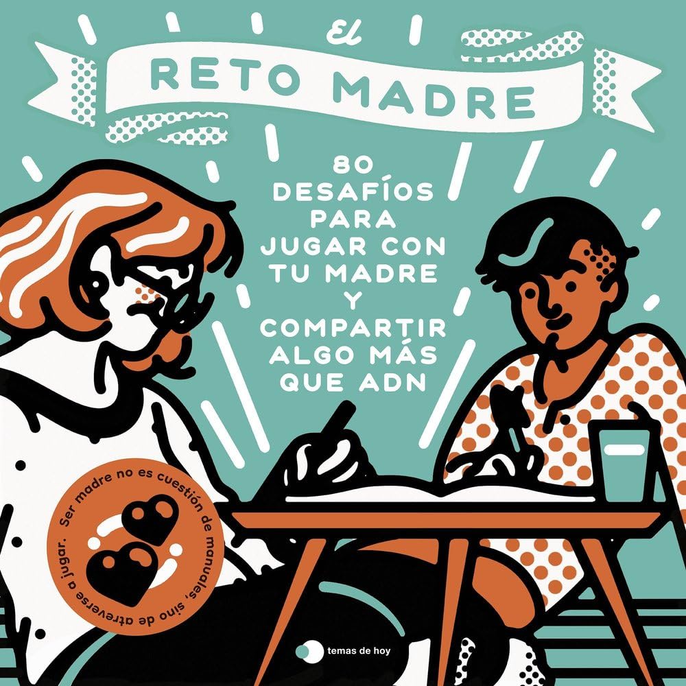 Libro: El reto madre: 80 desafíos para jugar con tu madre y compartir algo más que ADN
