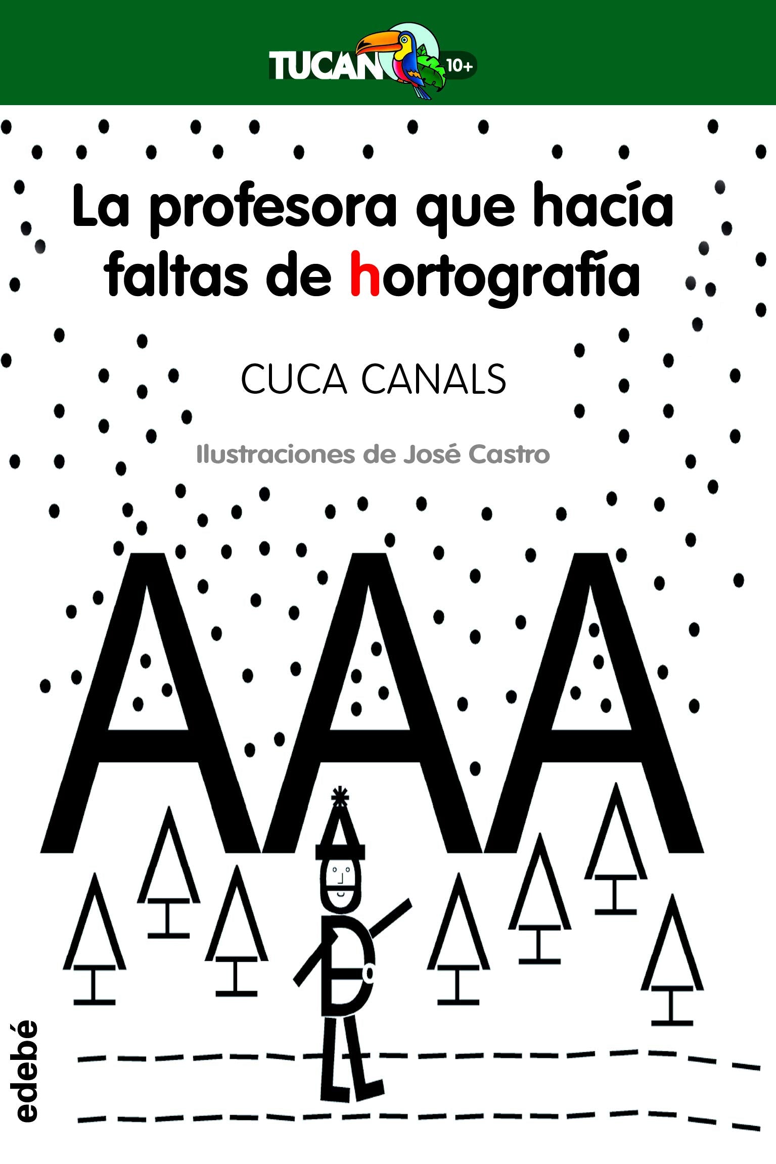 Libro: LA PROFESORA QUE HACÍA FALTAS DE HORTOGRAFÍA: 9 (TUCÁN +10)