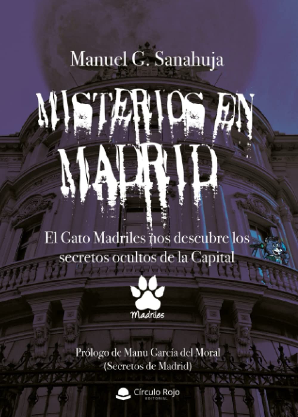 Libro: Misterios en Madrid. El Gato Madriles nos descubre los secretos ocultos de la Capital (Spanish Edition)