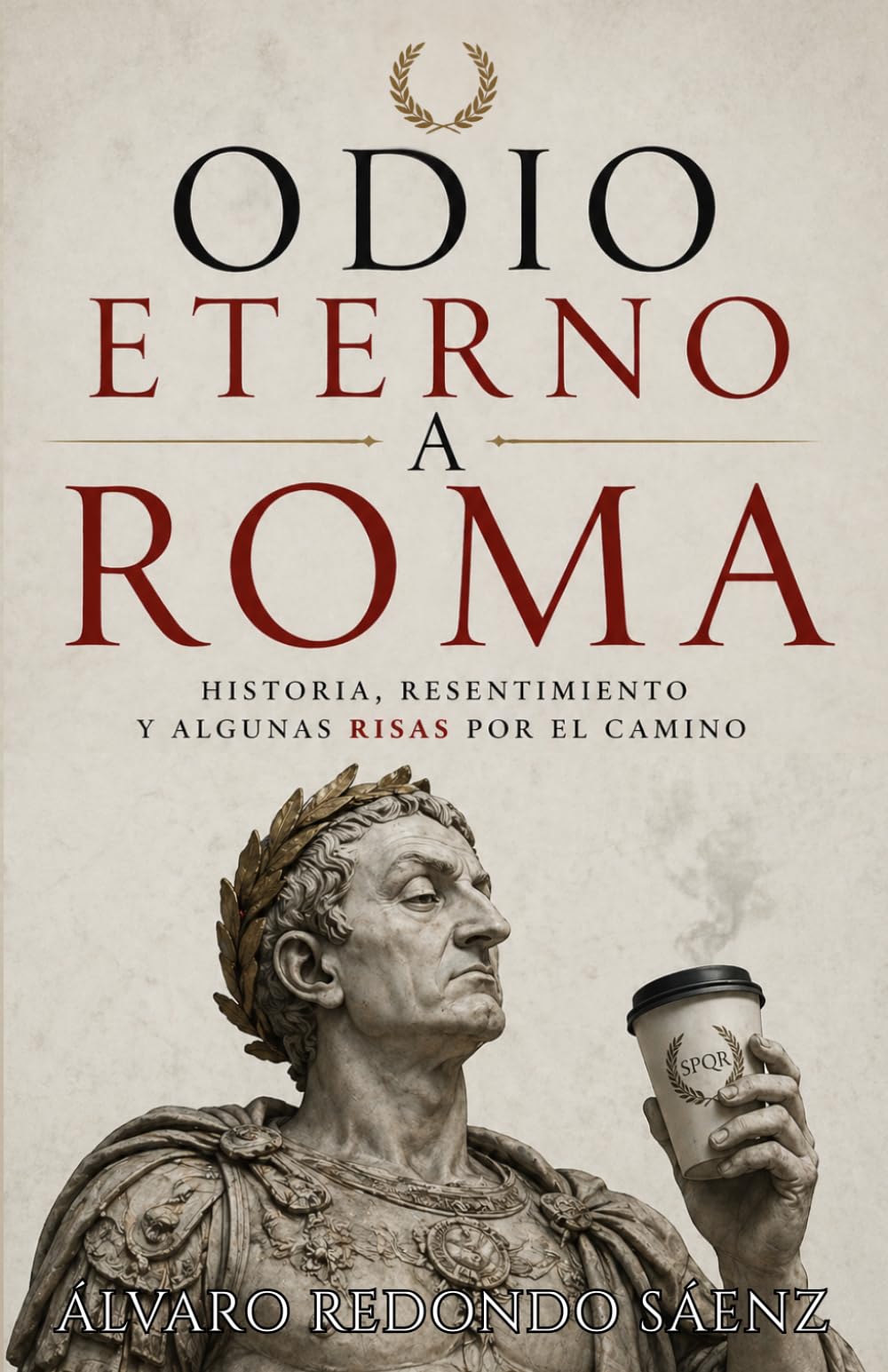 Libro: Odio eterno a Roma: (No ficción)