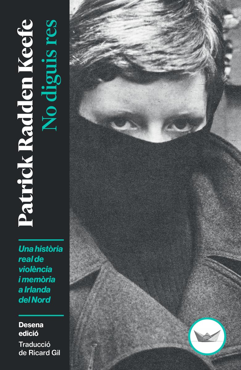 Libro: No diguis res: Una història real de violència i memòria a Irlanda del Nord