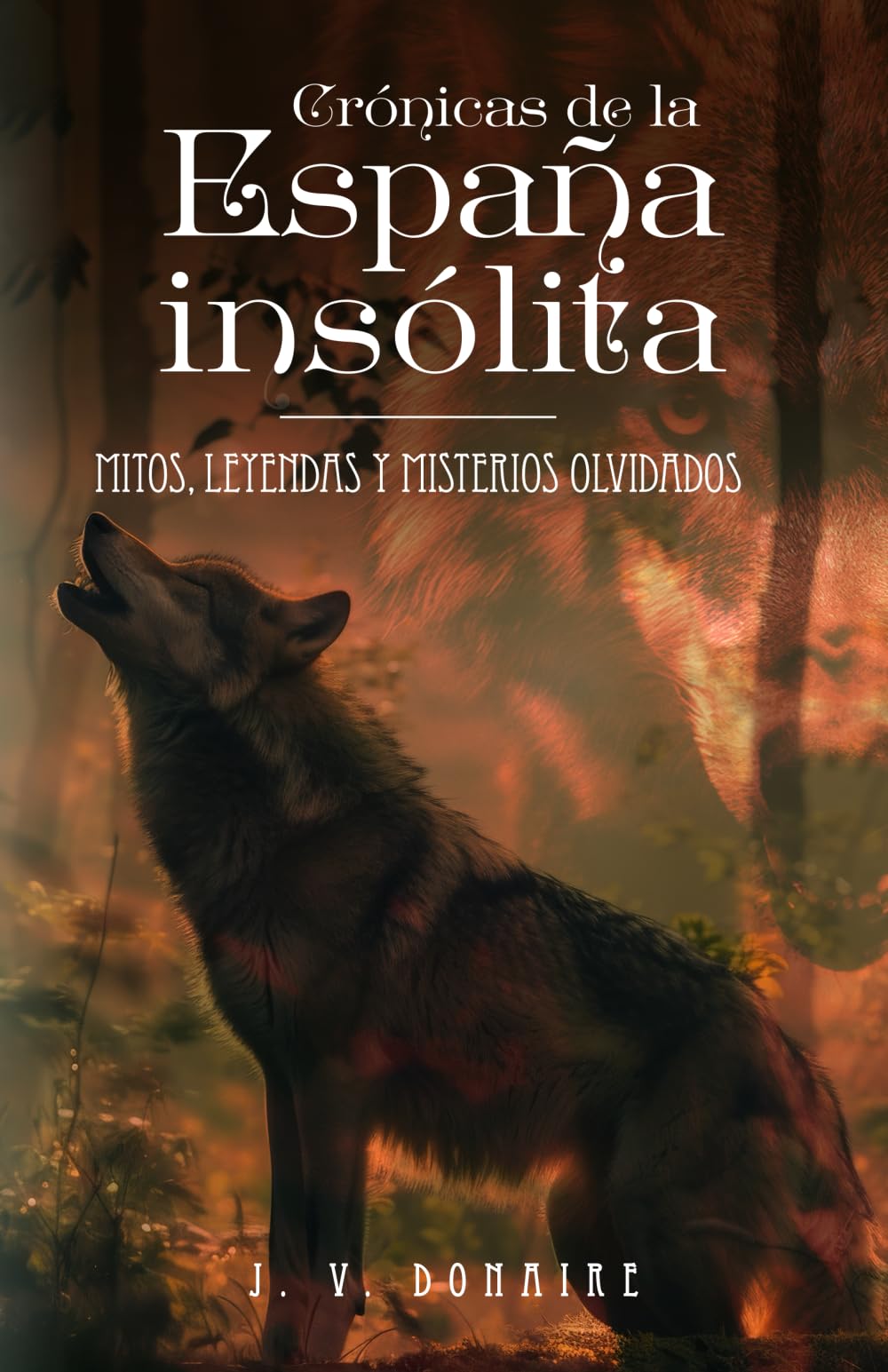 Libro: CRÓNICAS DE LA ESPAÑA INSÓLITA: Mitos, leyendas y misterios olvidados