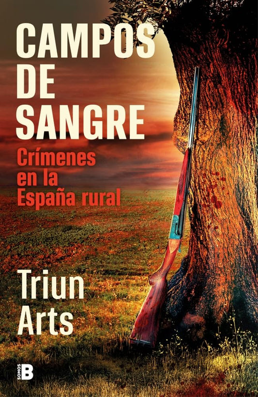 Campos de sangre: Crímenes en la España rural (Somos B)