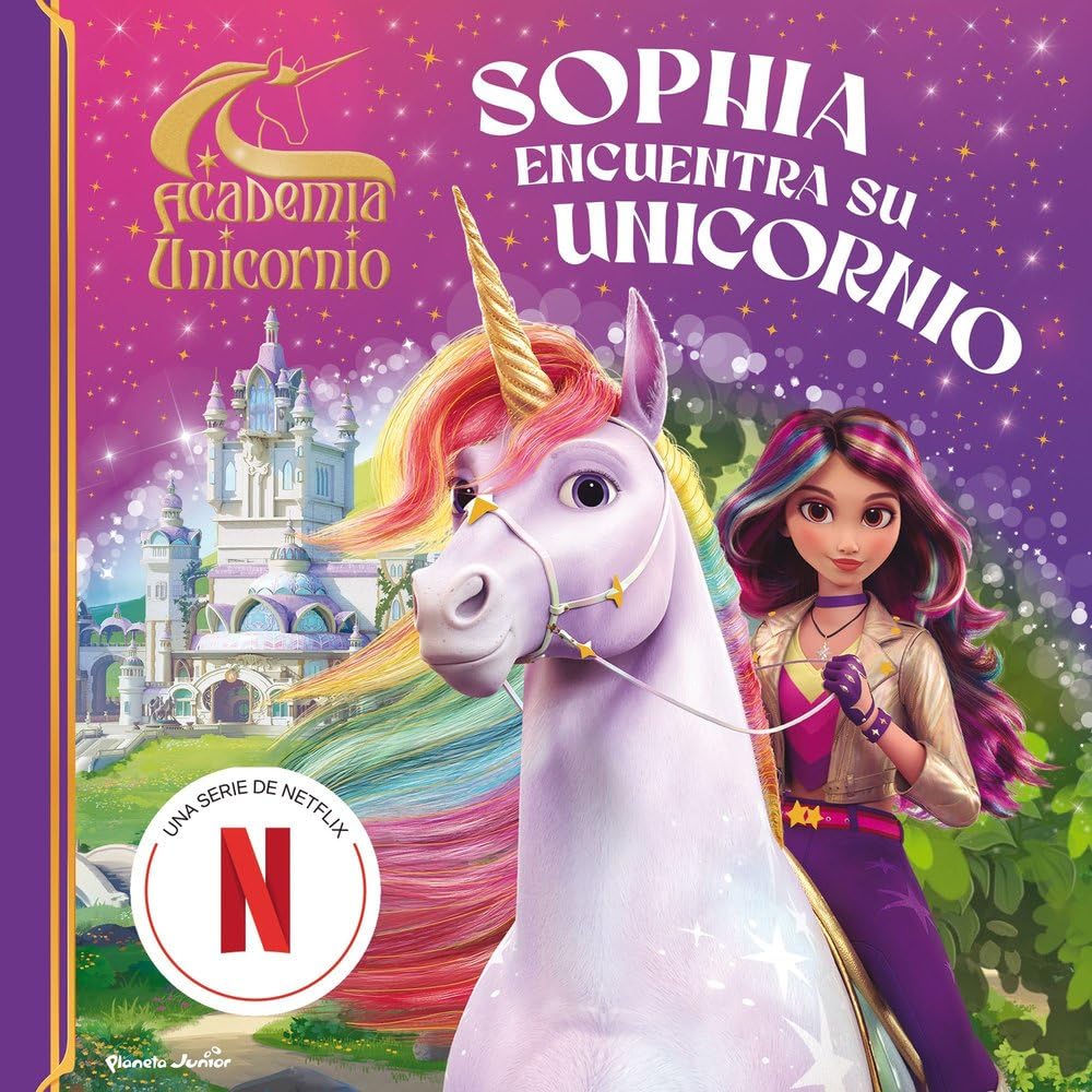 Academia Unicornio. Sophia encuentra su unicornio: Cuento