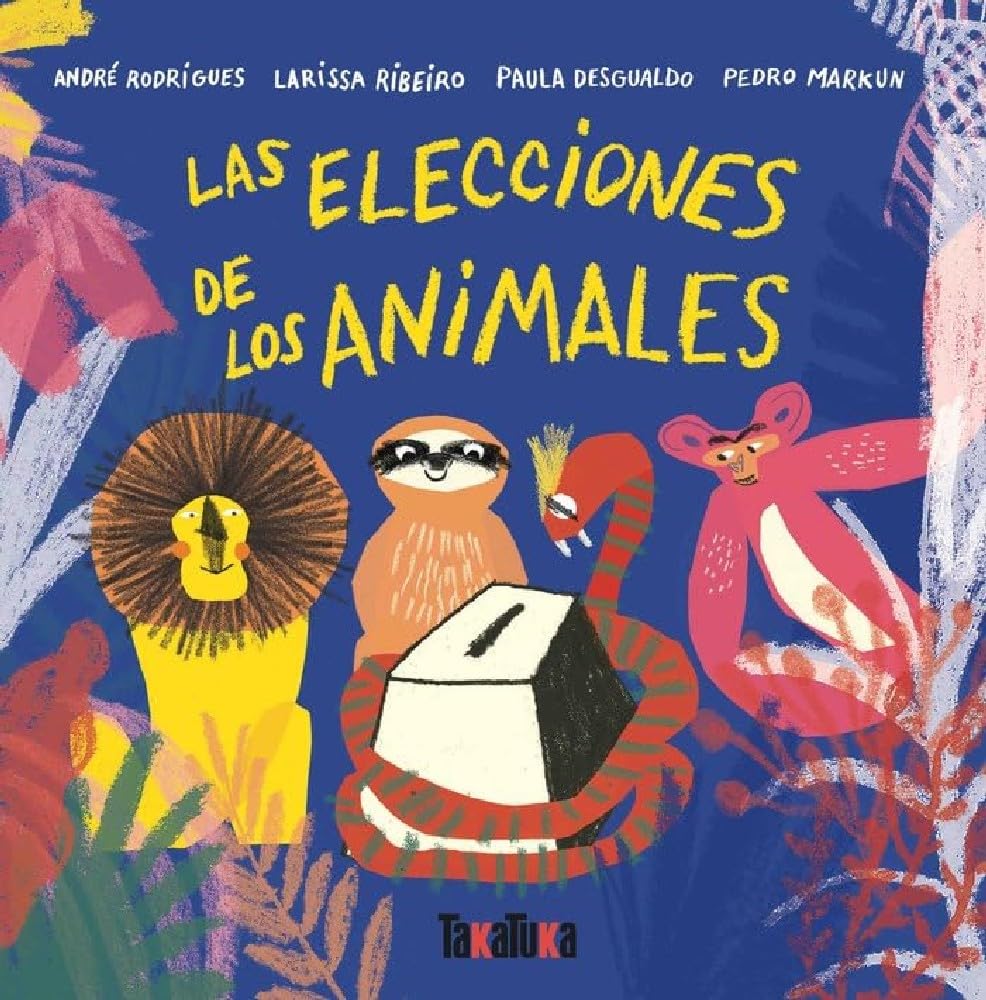 Libro: LAS ELECCIONES DE LOS ANIMALES (Takatuka álbumes)