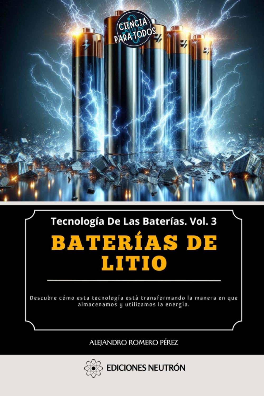 Libro: Baterías De Litio. Descubre cómo esta tecnología está transformando la manera en que almacenamos y utilizamos la energía. (Tecnología De Las Baterías) (Spanish Edition)