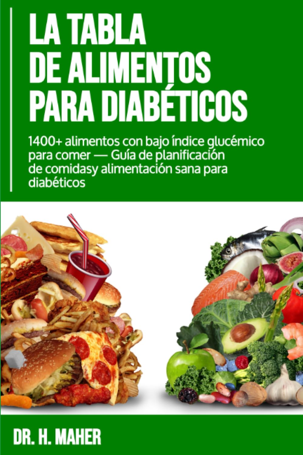 Libro: La Tabla de Alimentos Para Diabéticos: 1400+ alimentos con bajo índice glucémico para comer — Guía de planificación de comidas y alimentación sana para diabéticos (Spanish Edition)