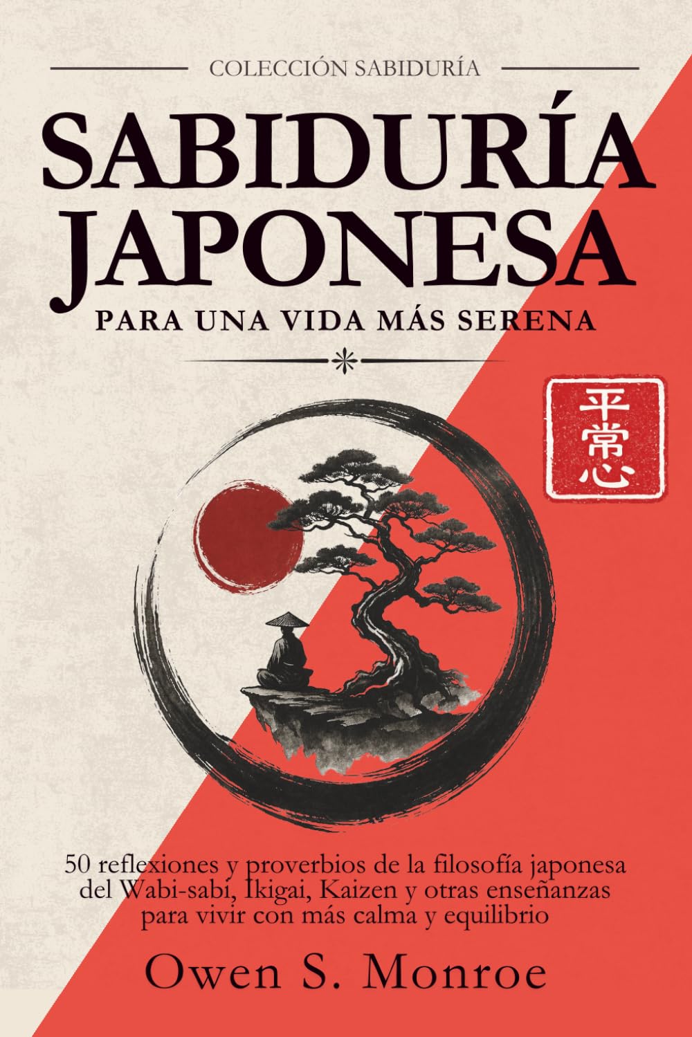Libro: Sabiduría Japonesa para una Vida más Serena: 50 reflexiones y proverbios de la filosofía japonesa del Wabi-sabi, Ikigai, Kaizen y otras enseñanzas ... con más calma y equilibrio (Spanish Edition)