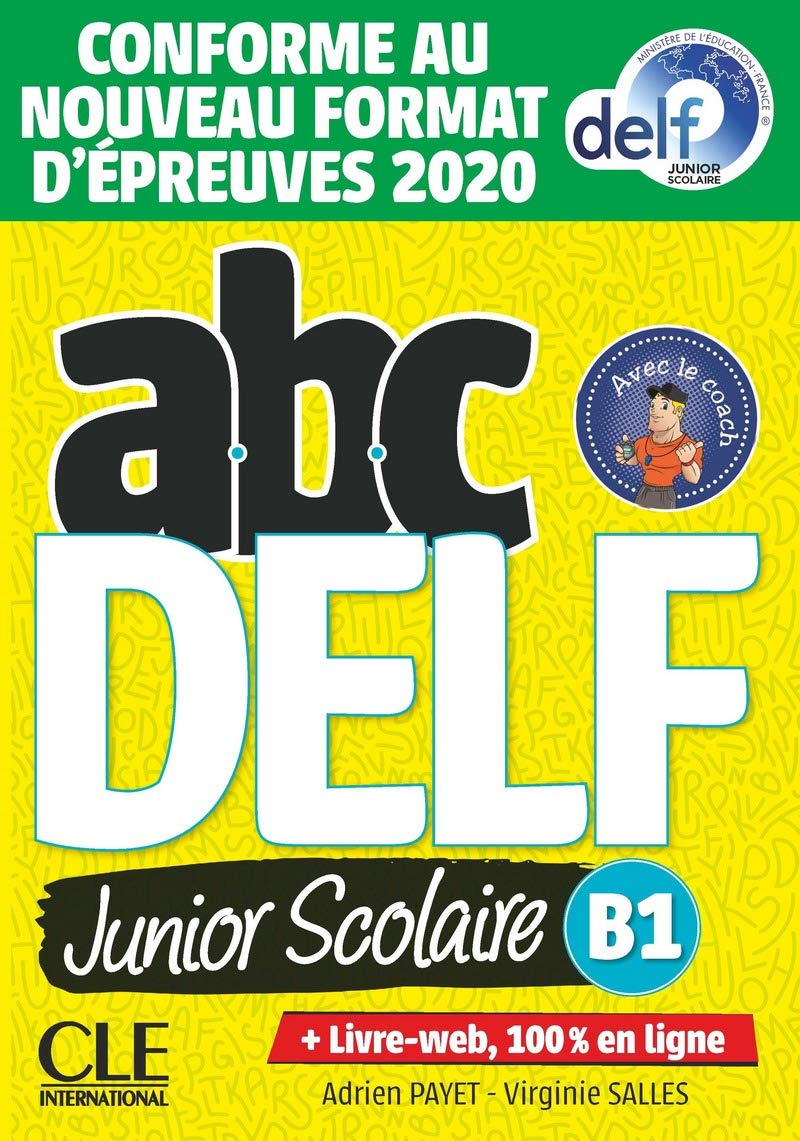 Libro: ABC DELF JUNIOR SCOLAIRE NIVEAU B1 LIVRE+DVD CONFORME: Livre de l'eleve B1 + DVD + Livre-web - Epreuves 2020 (OBJECTIF DELD)