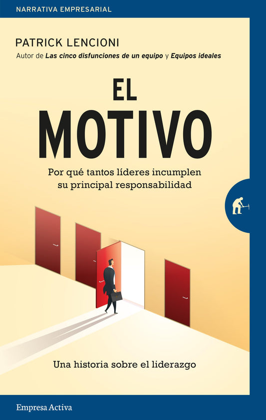El Motivo: Por qué tantos líderes incumplen su principal responsabilidad (Narrativa empresarial)
