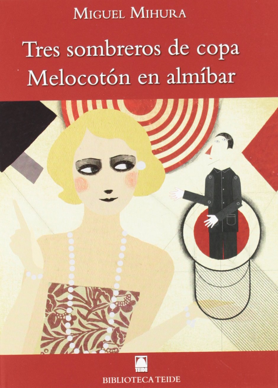 Libro: Biblioteca Teide 063 - Tres sombreros de copa. Melocotón en almíbar -Miguel Mihura- - 9788430761425