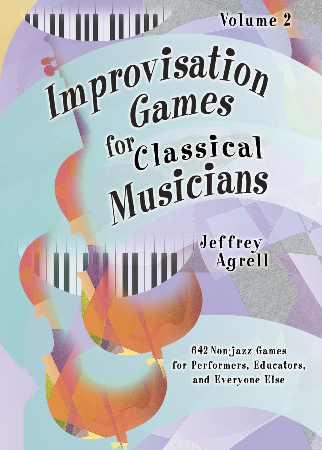 Libro: Improvisation Games for Classical Musicians - Volume 2 / 642 More Creative Musical Games for Students, Teachers, and Performers