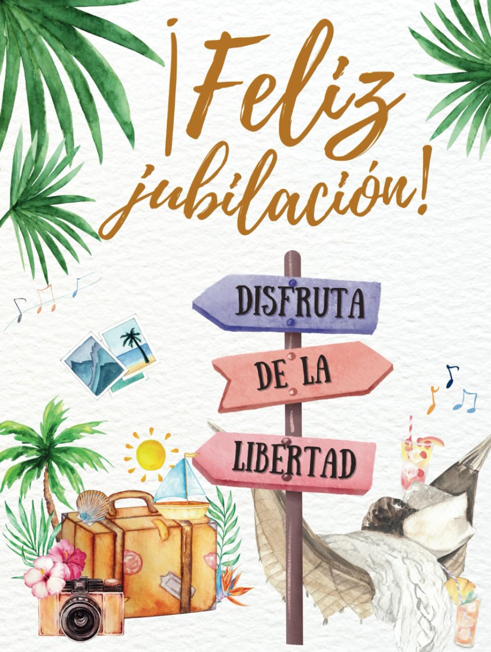 Libro: ¡Disfruta de la libertad! Feliz jubilación: Libro de firmas jubilación como tarjeta despedida compañero de trabajo para dedicatorias, recuerdos, ... Regalo hombre ó mujer. Elegante tapa dura