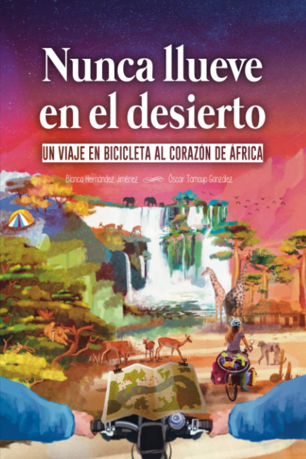 Libro: Nunca llueve en el desierto: Un viaje en bicicleta al corazón de África (Spanish Edition)