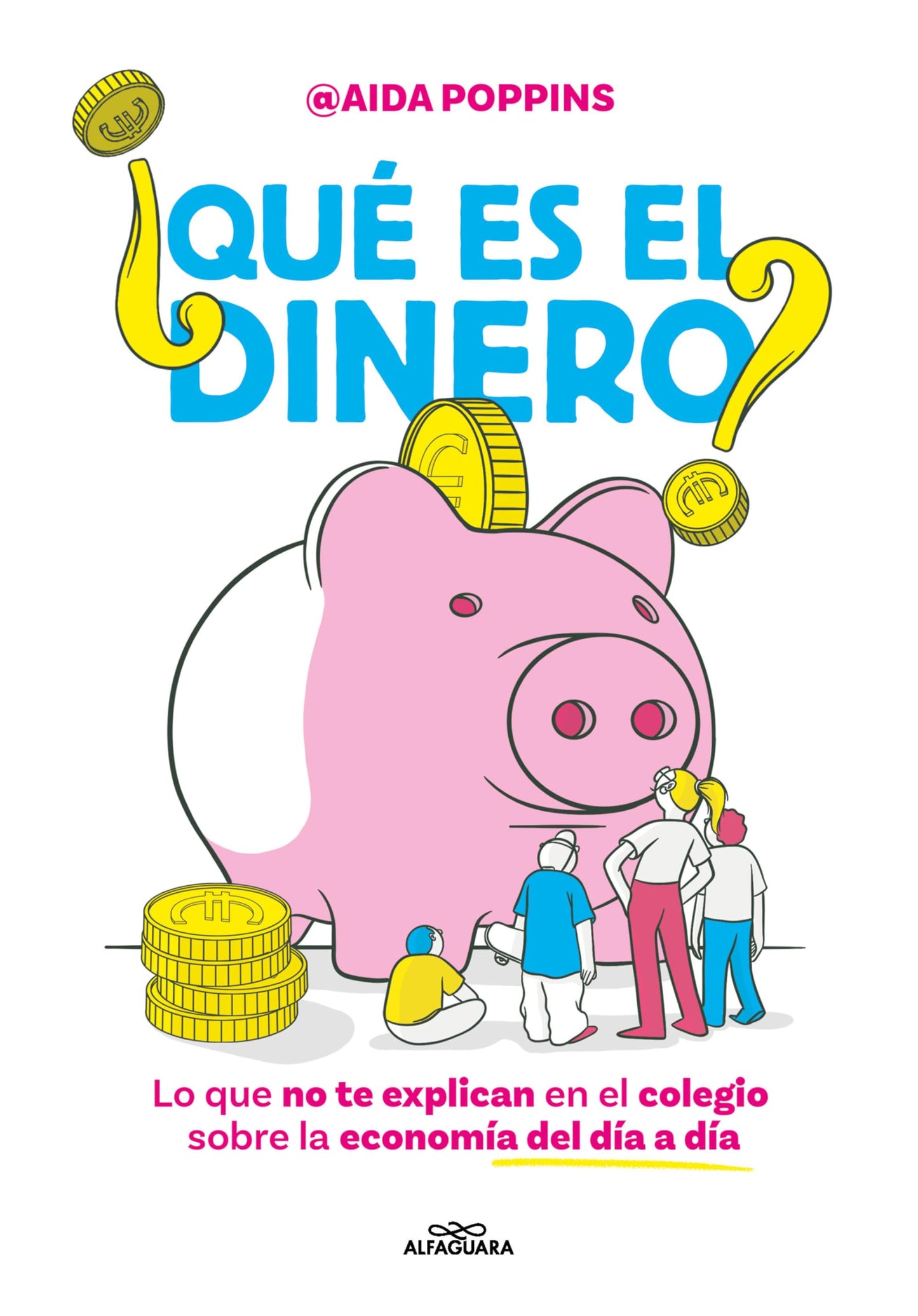 Libro: ¿Qué es el dinero?: Lo que no te explican en el colegio sobre la economía del día a día (No ficción ilustrados)