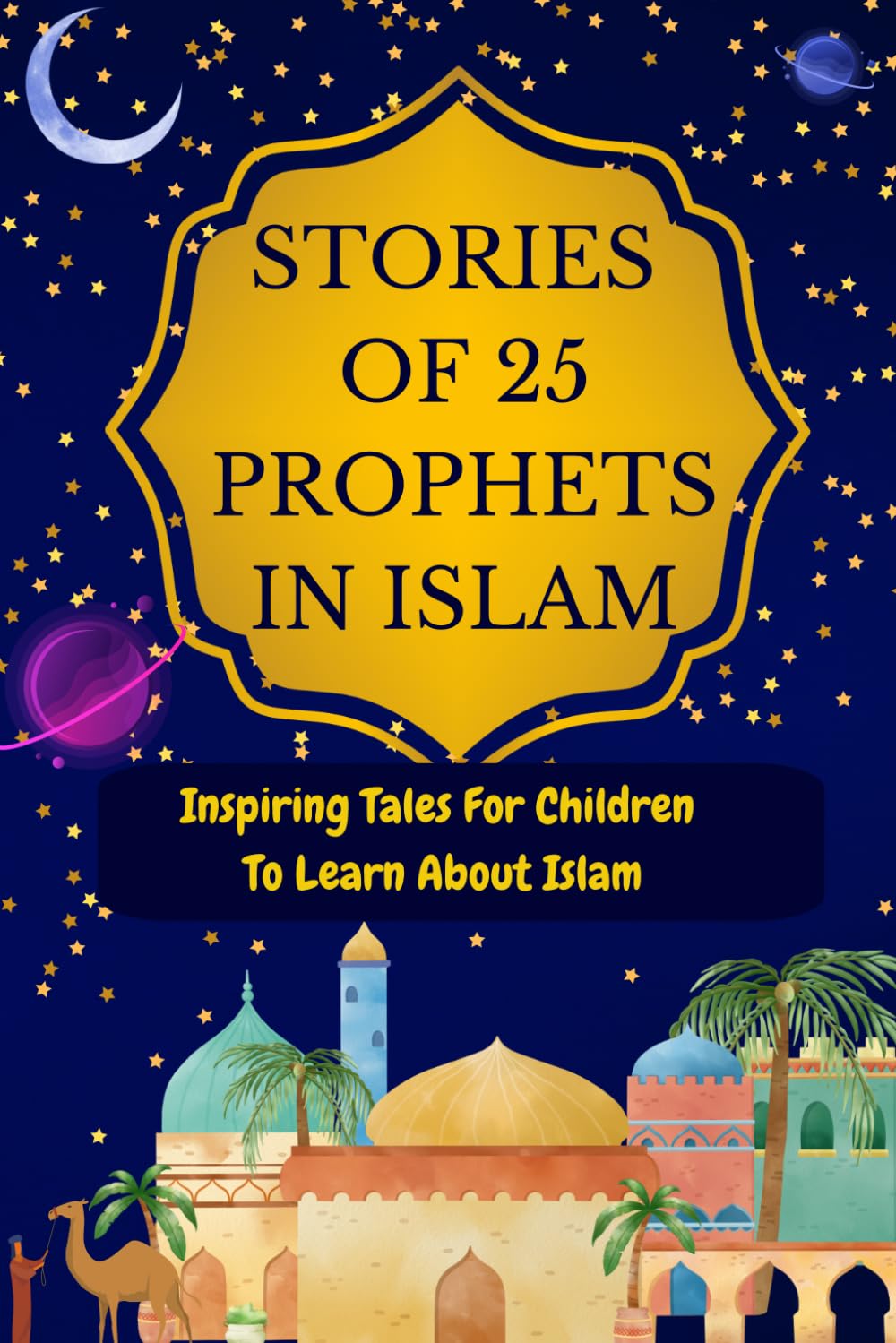 Libro: Stories of 25 Prophets In Islam: Inspiring Tales For Children To Learn About Islam (Introducing Islamic Concepts For Children)