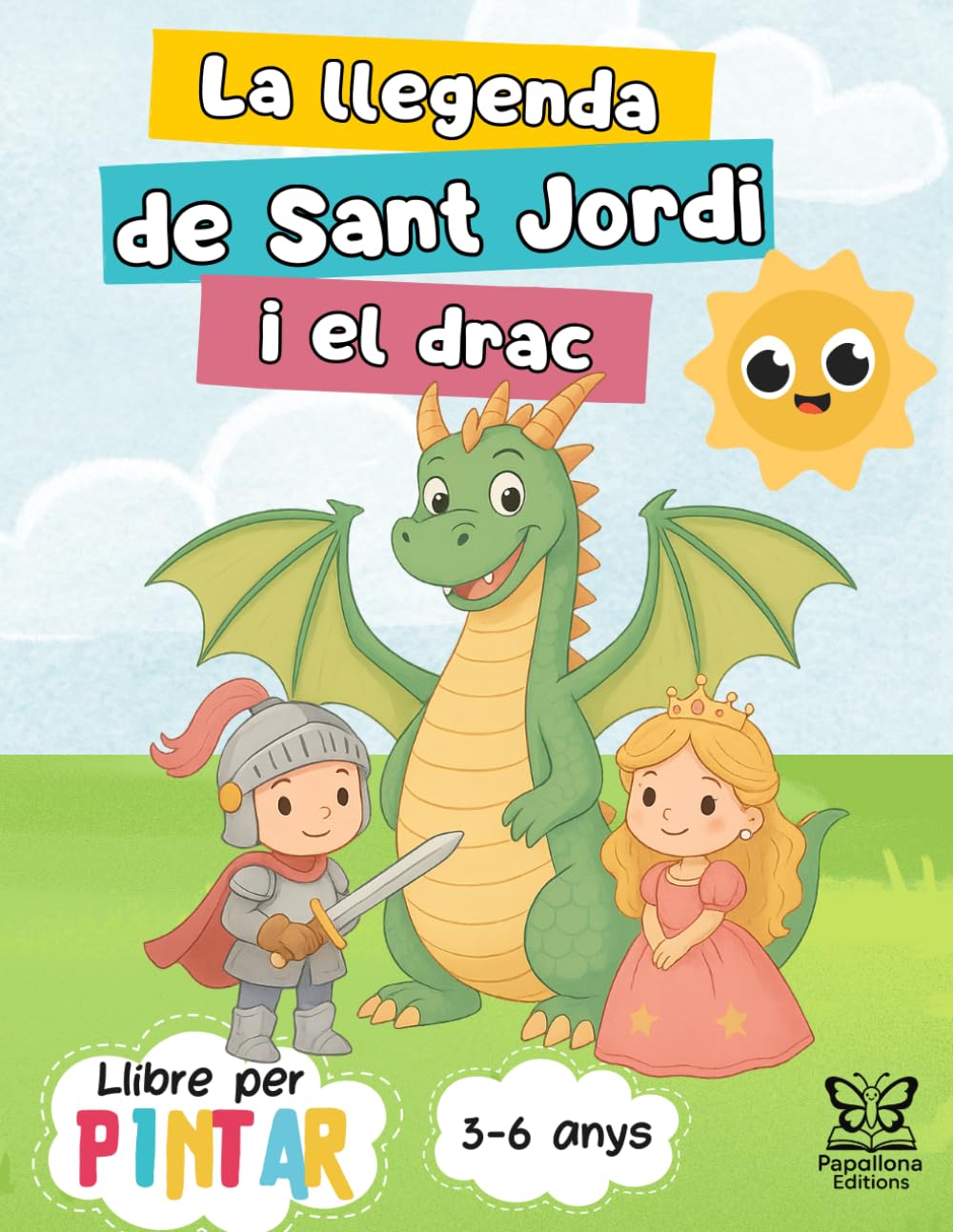 Libro: La llegenda de Sant Jordi per pintar – Conte infantil amb dracs i princeses (3 a 6 anys): Un llibre d’activitats creatives per pintar la llegenda de ... nens i nenes de 3 a 6 anys. (Catalan Edition)