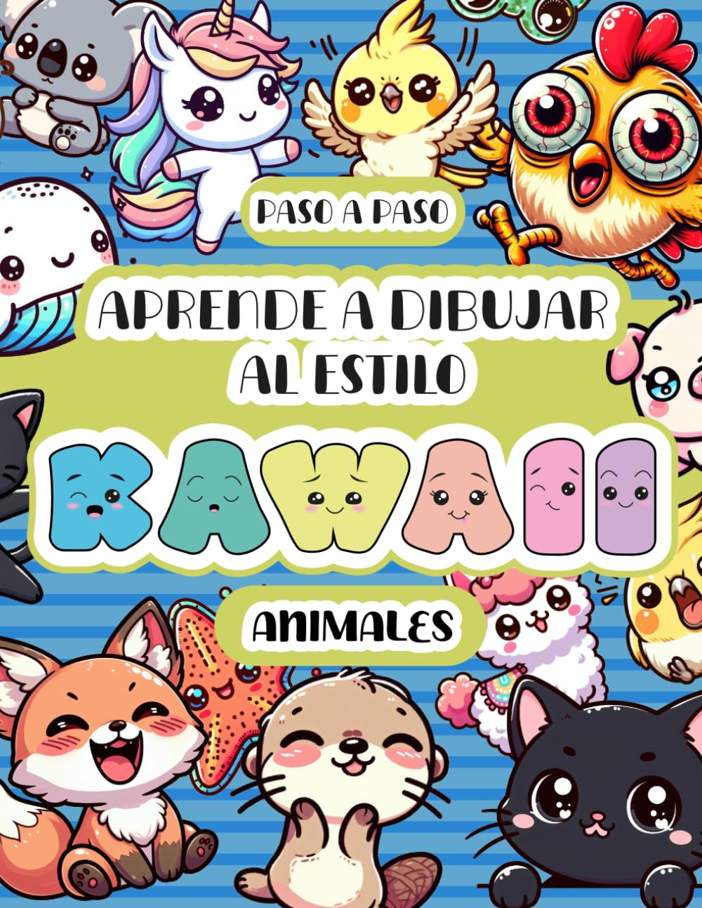Libro: Aprende a dibujar al estilo Kawaii animales: Paso a paso, con instrucciones sencillas y más de 100 páginas llenas de ejemplos (Aprende a dibujar al estilo Kawaii paso a paso) (Spanish Edition)