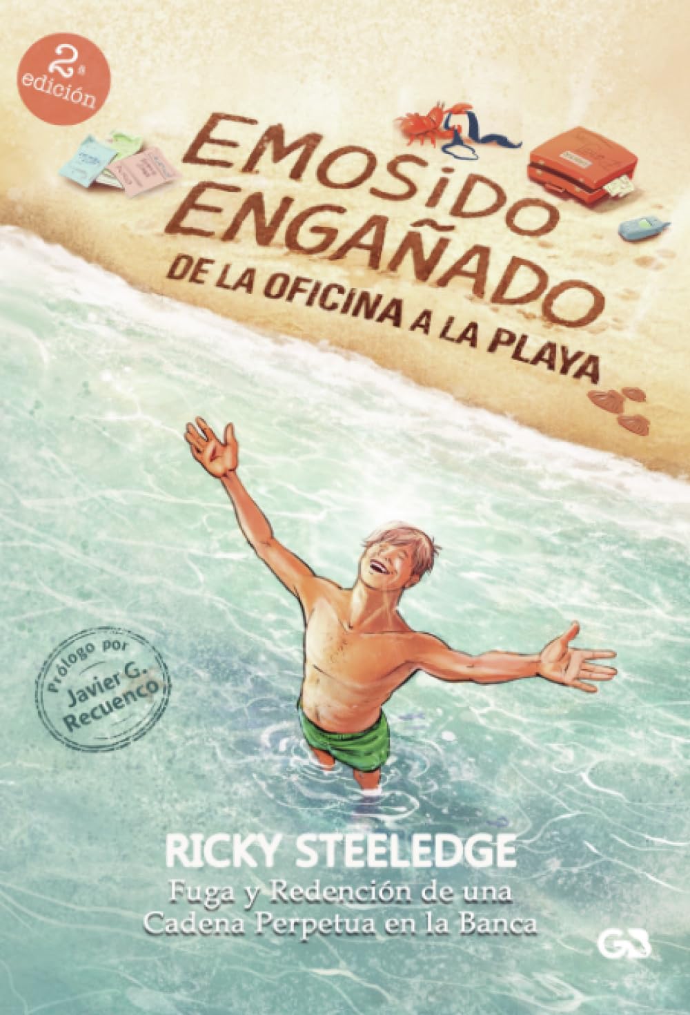 Libro: EMOSIDO ENGAÑADO – DE LA OFICINA A LA PLAYA: Fuga y Redención de una Cadena Perpetua en la Banca