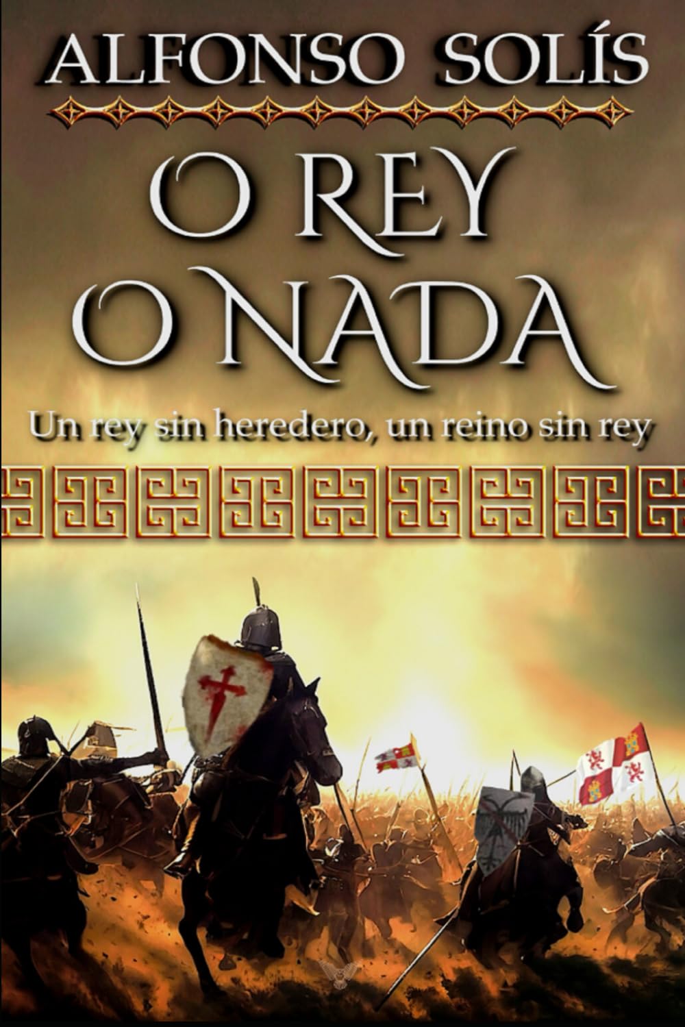 Libro: O Rey o Nada: (Novela histórica) (Spanish Edition)