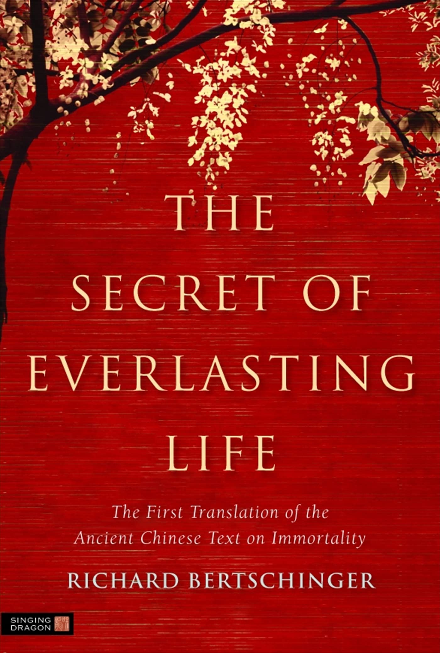 Libro: The Secret of Everlasting Life: The First Translation of the Ancient Chinese Text on Immortality