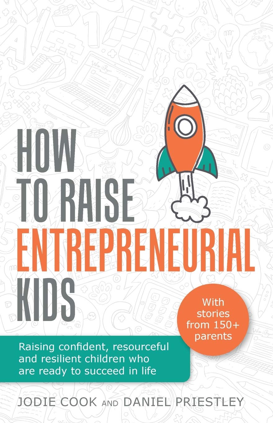 Libro: How To Raise Entrepreneurial Kids: Raising confident, resourceful and resilient children who are ready to succeed in life