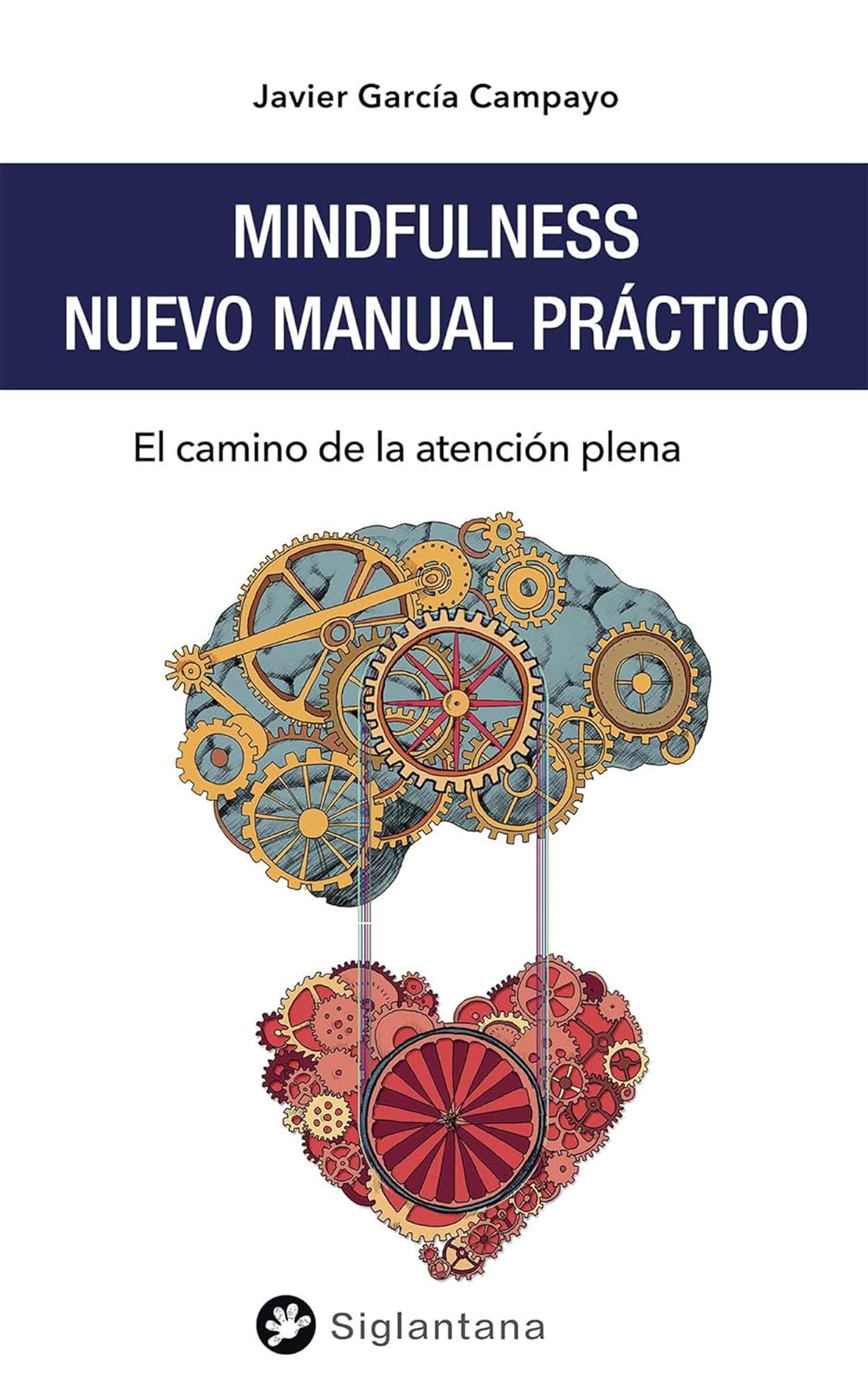 Libro: Mindfulness: Nuevo manual práctico: El camino de la atención plena (MINDFULNESS Y MEDITACION)