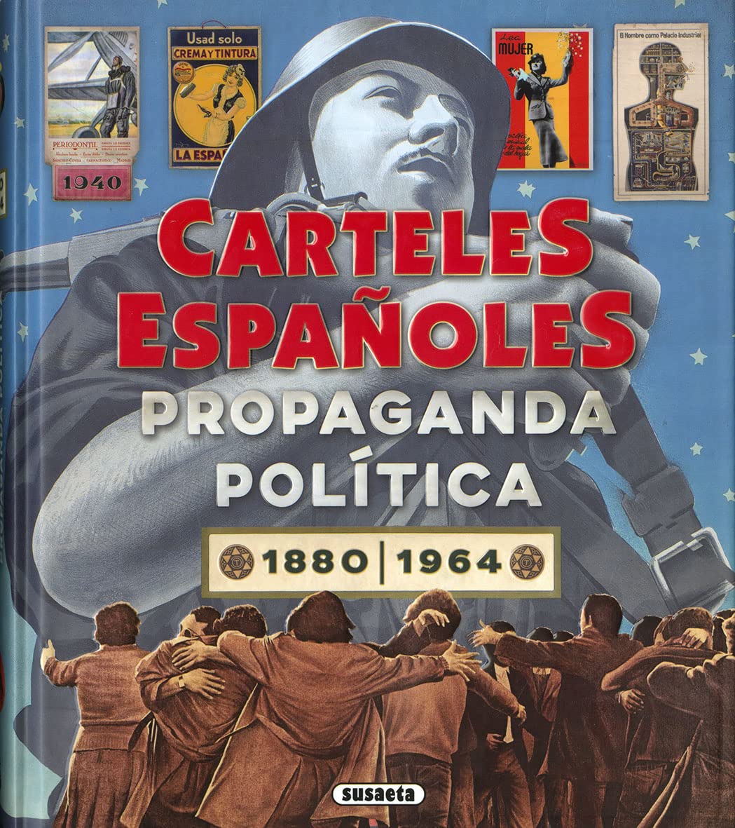 Libro: Carteles españoles. Propaganda política 2880-1964 (Atlas Ilustrado)