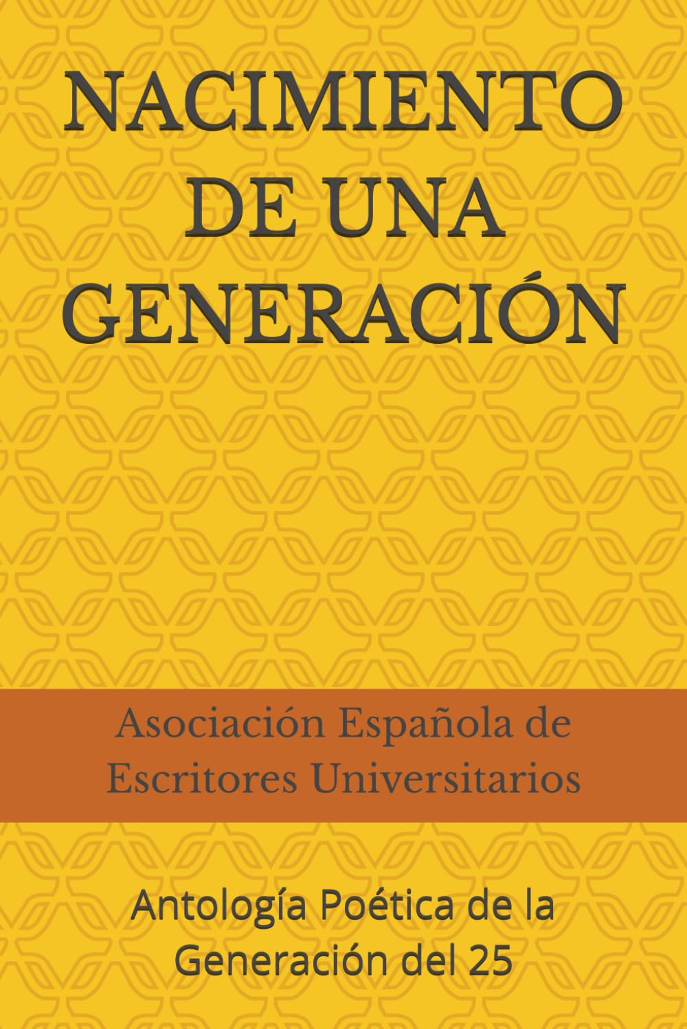 Libro: NACIMIENTO DE UNA GENERACIÓN: Antología Poética de la Generación del 25