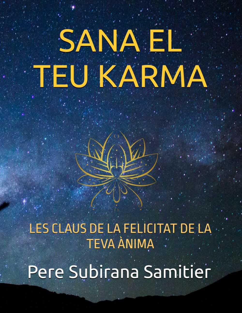 Libro: SANA EL TEU KARMA: LES CLAUS DE LA FELICITAT DE LA TEVA ÀNIMA (Catalan Edition)