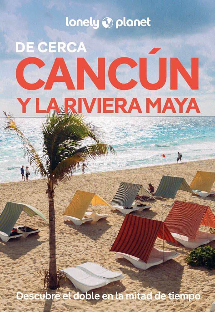 Libro: Cancún y la Riviera Maya de cerca 3: Todo lo imprescindible para una escapada: rutas a pie, mapas y los mejores lugares