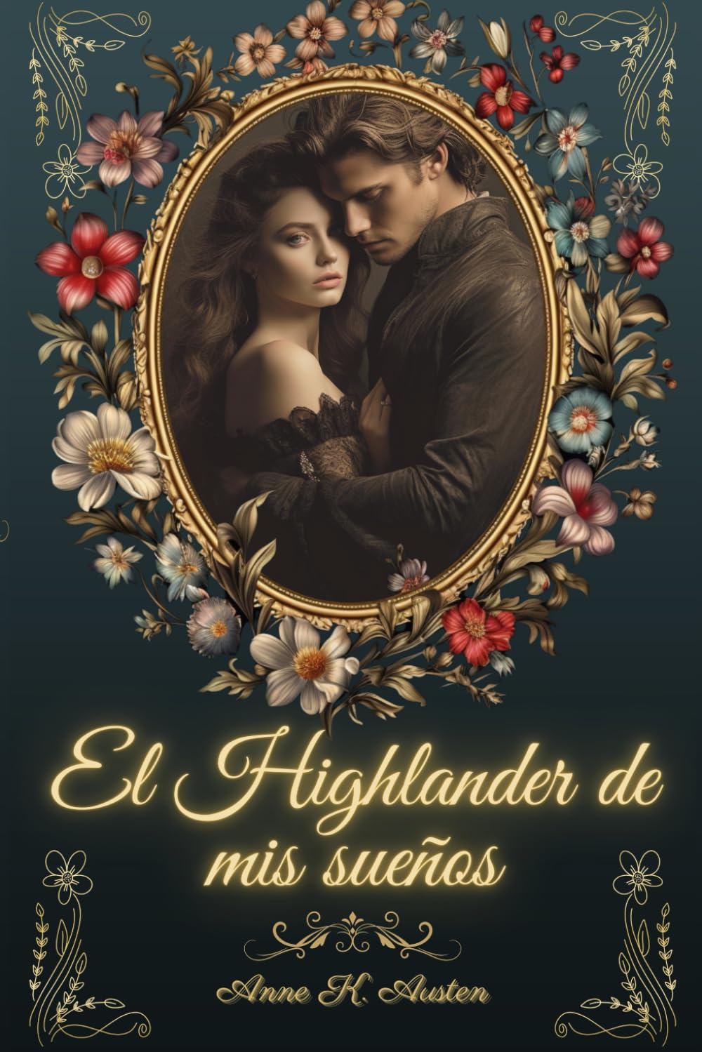 Libro: EL HIGHLANDER DE MIS SUEÑOS:: Seduciendo al Guerrero más Inquebrantable (Amores y leyendas en las Tierras Altas de Escocia) (Spanish Edition)