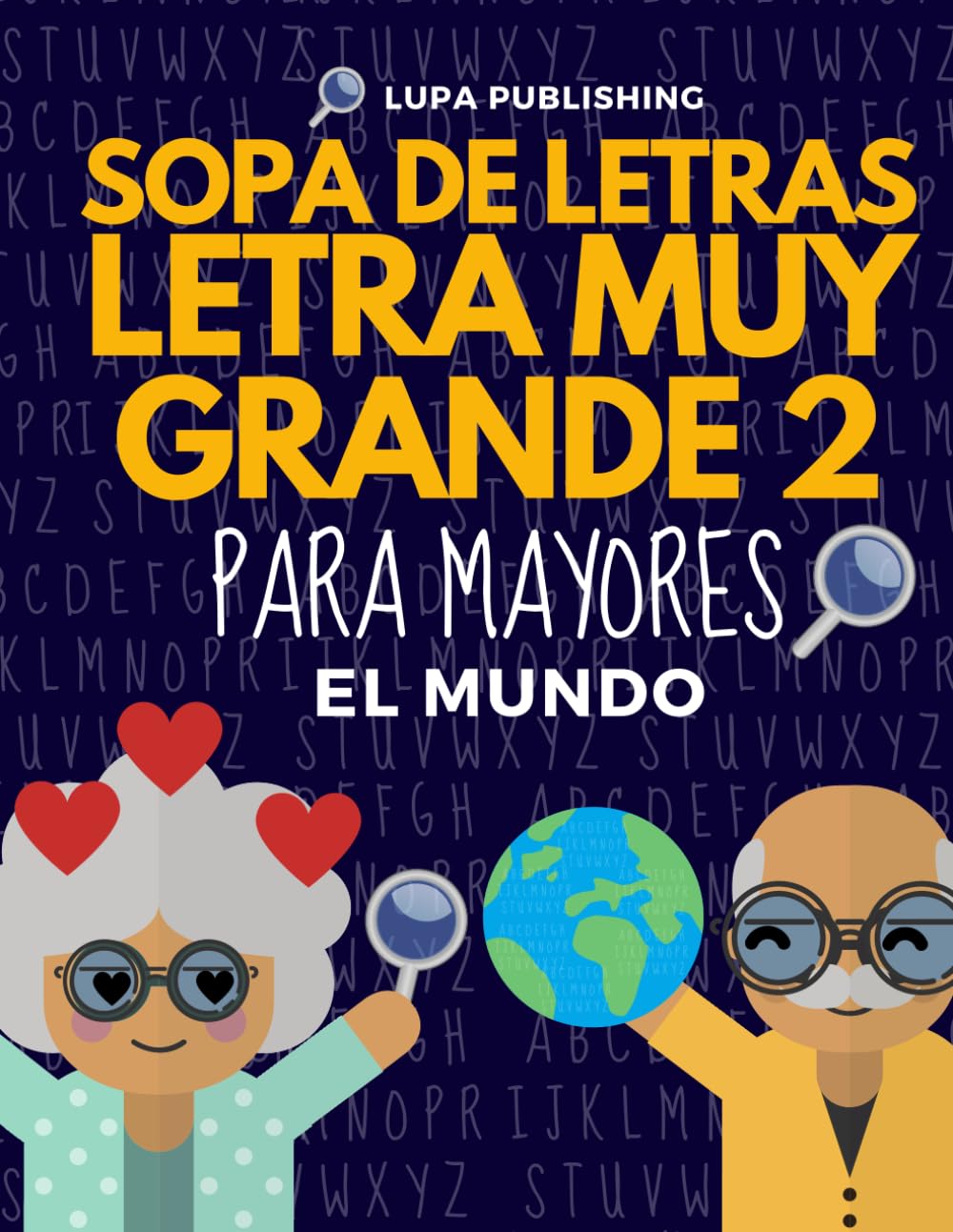 Libro: Sopa de Letras Letra Muy Grande 2 para Mayores | El Mundo: Crucigramas para Abuelos en Español | Libro de Pasatiempos para Adultos | Spanish Crossword ... en Espanol Letra Grande (Spanish Edition)