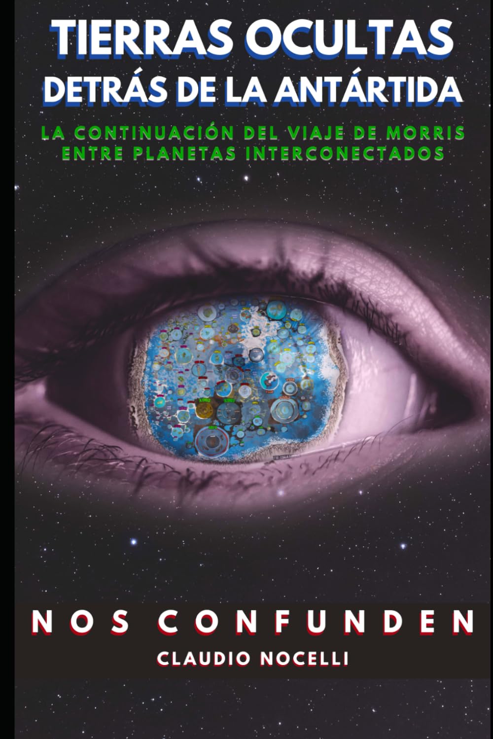 Libro: Tierras Ocultas Detrás de la Antártida: La Continuación del Viaje de Morris entre Planetas Interconectados (TERRA INFINITA (Español))