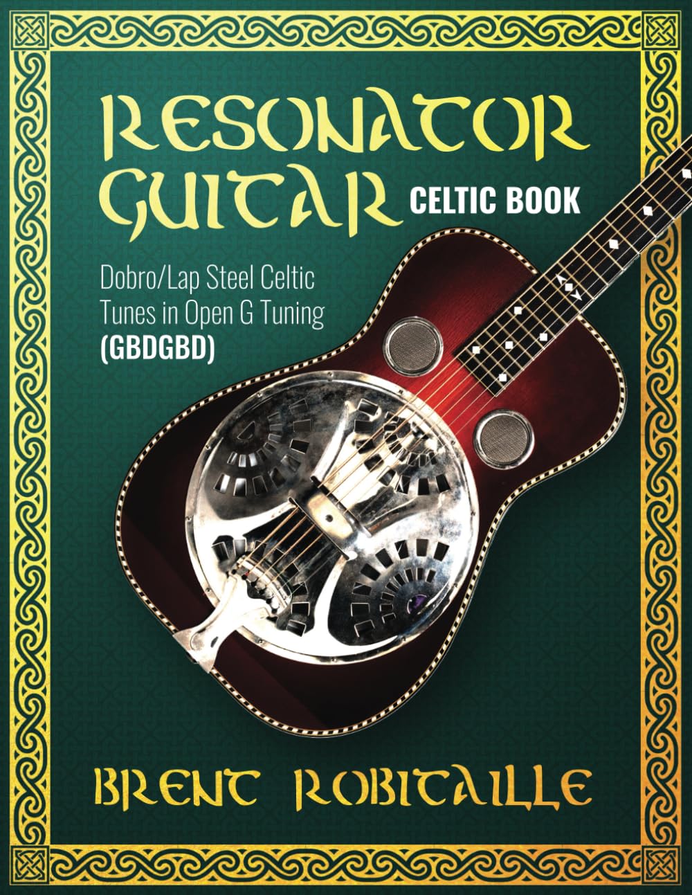 Libro: Resonator Guitar Celtic Book: Dobro Lap Steel Celtic Tunes in Open G Tuning (GBDGBD)