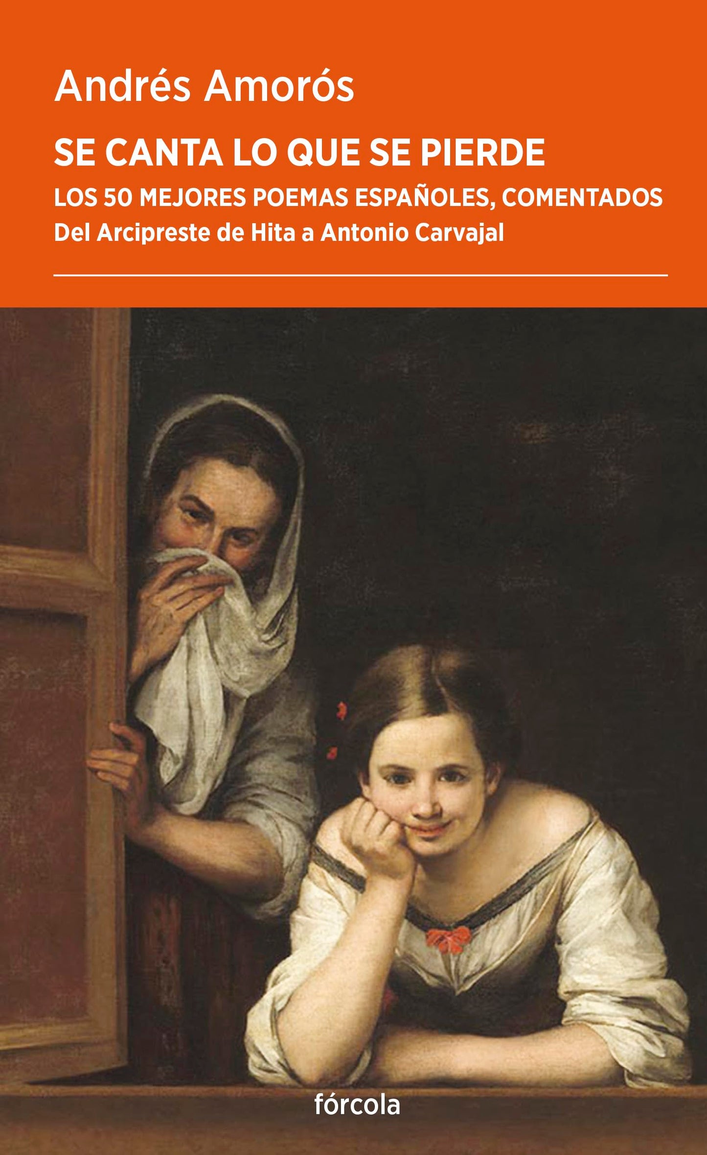 Libro: Se canta lo que se pierde: Los 50 mejores poemas españoles, comentados. Del Arcipreste de Hita a Antonio Carvajal: 84 (Periplos)