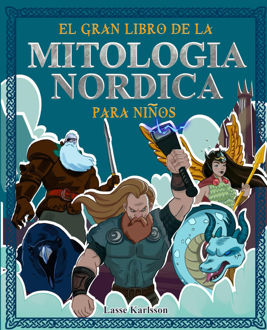 El gran libro de mitologia nordica para niños: Todo sobre los mitos y leyendas de los vikingos, los dioses del Norte y las criaturas mitológicas - Con ... colorear (Historia y mitología para niños)