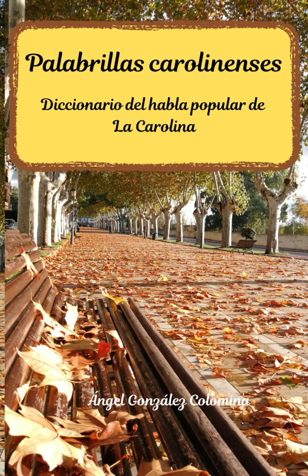 Libro: Palabrillas carolinenses.: Diccionario del habla popular de La Carolina