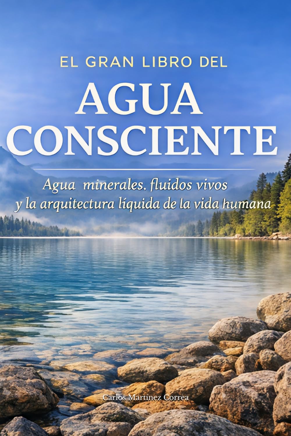Libro: EL GRAN LIBRO DEL AGUA CONSCIENTE: Agua, minerales, fluidos vivos y la arquitectura líquida de la vida humana (Alimentación Consciente) (Spanish Edition)