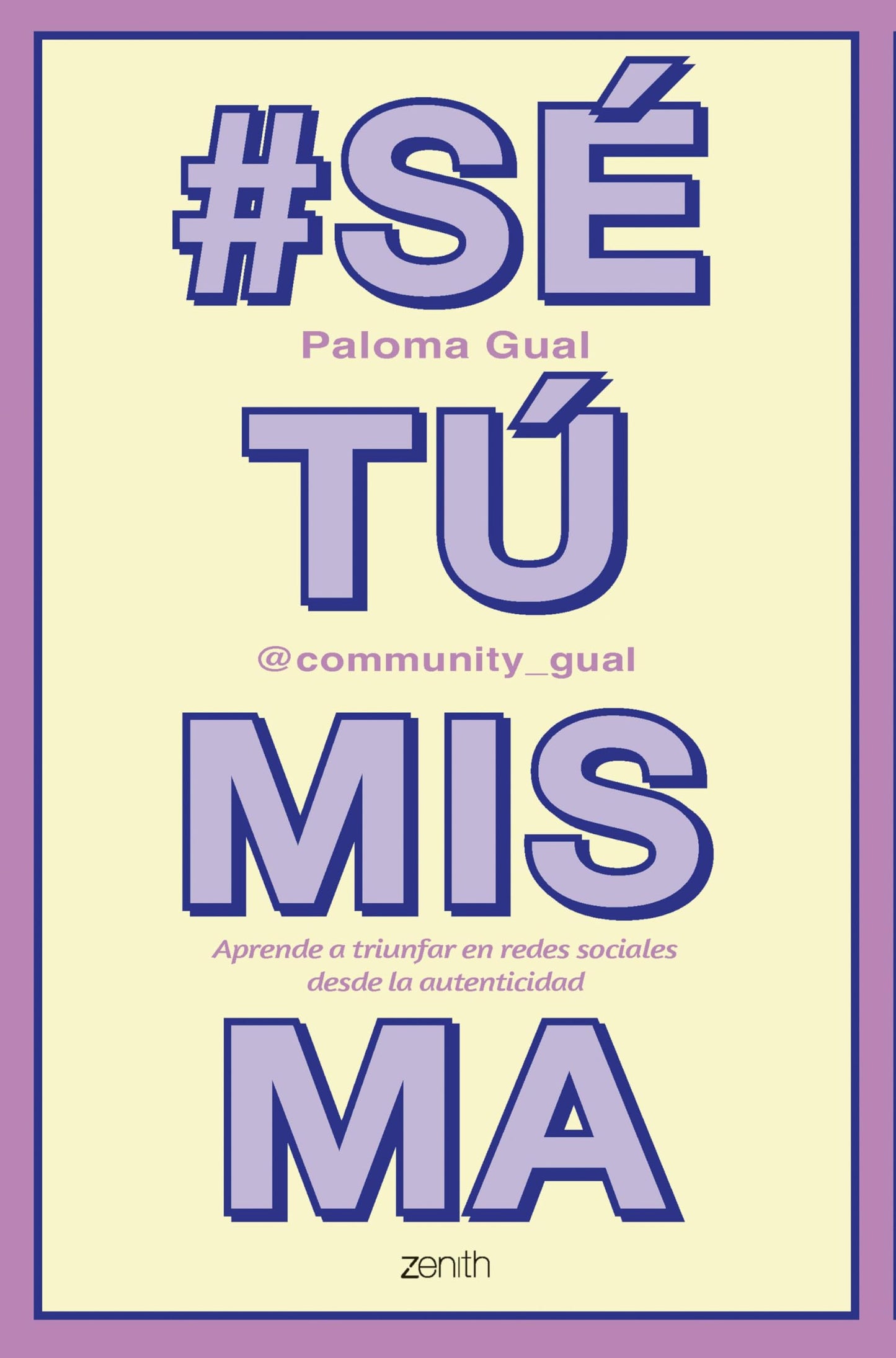 Libro: #SéTúMisma: Aprende a triunfar en redes sociales desde la autenticidad