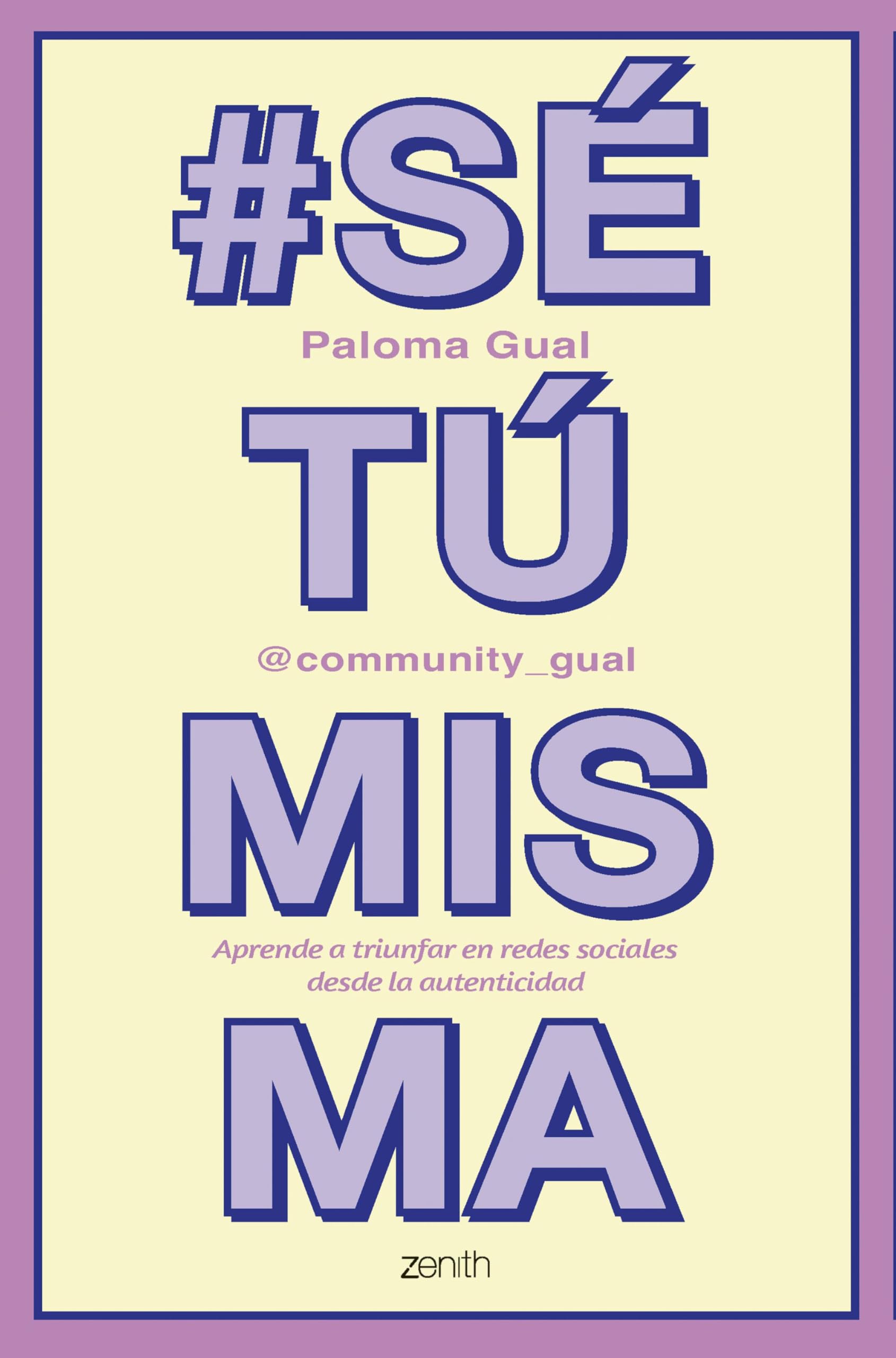 Libro: #SéTúMisma: Aprende a triunfar en redes sociales desde la autenticidad